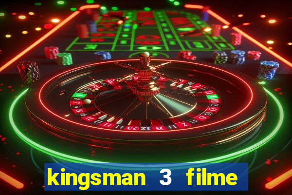 kingsman 3 filme completo dublado superflix