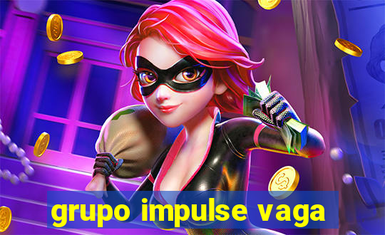 grupo impulse vaga