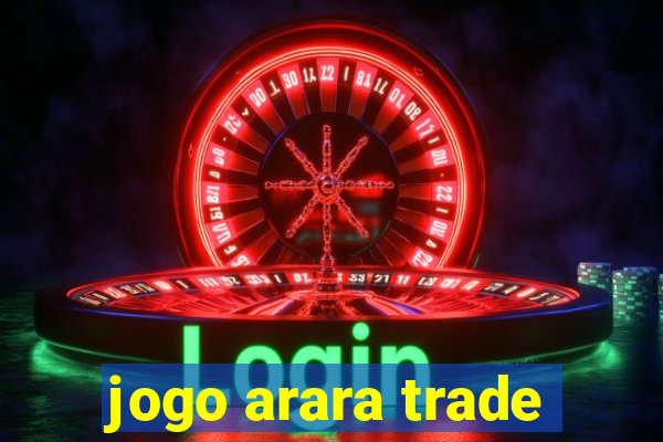 jogo arara trade