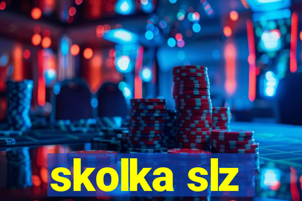 skolka slz