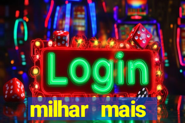 milhar mais atrasada na federal
