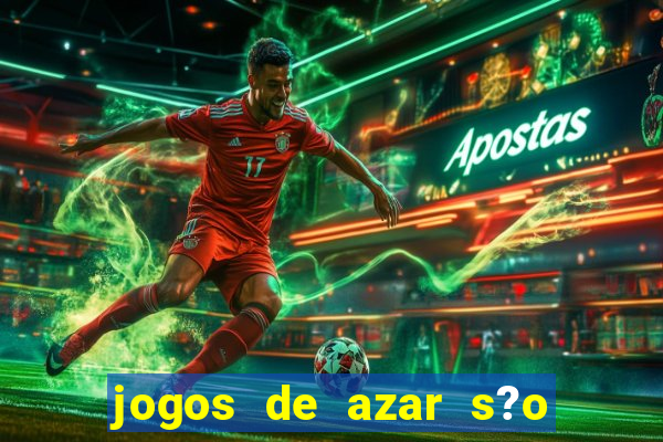 jogos de azar s?o legais no brasil