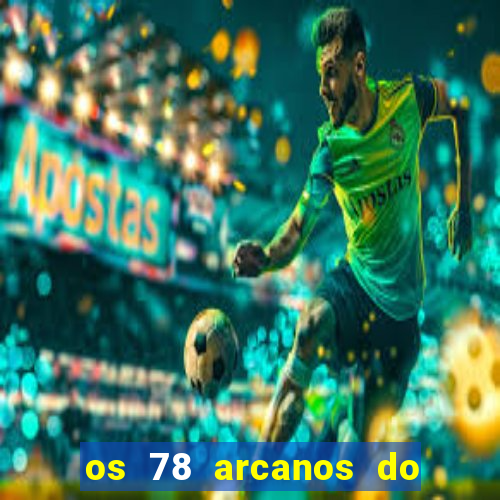 os 78 arcanos do tarot e seus significados pdf