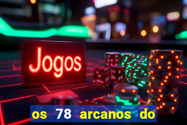 os 78 arcanos do tarot e seus significados pdf