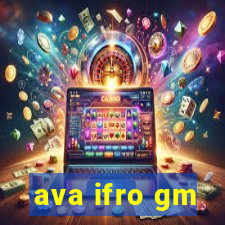 ava ifro gm