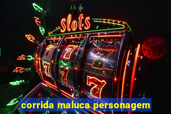 corrida maluca personagem