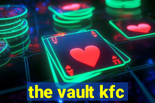the vault kfc