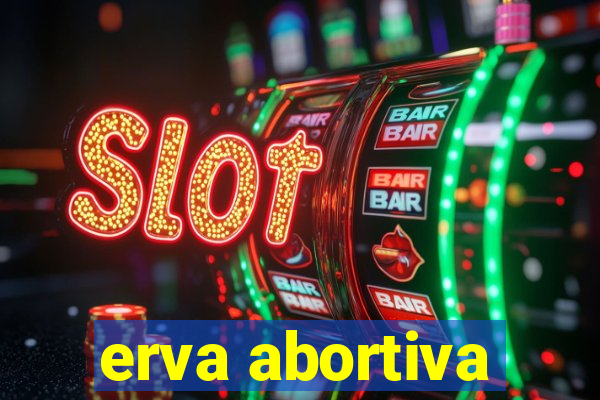erva abortiva