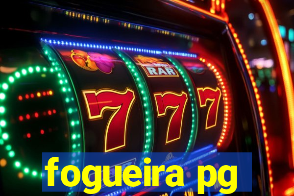 fogueira pg