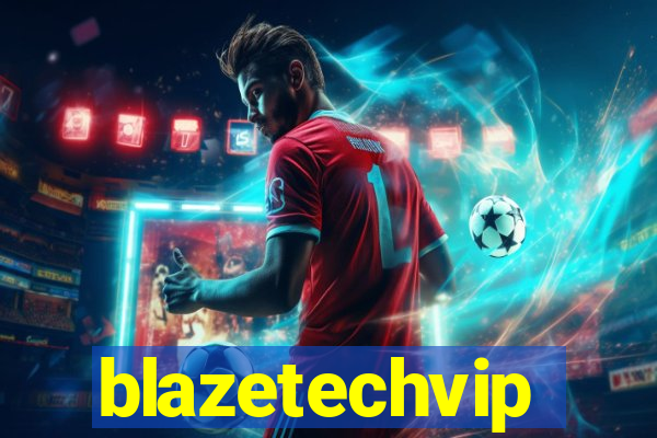 blazetechvip