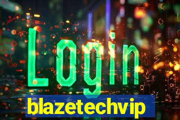 blazetechvip