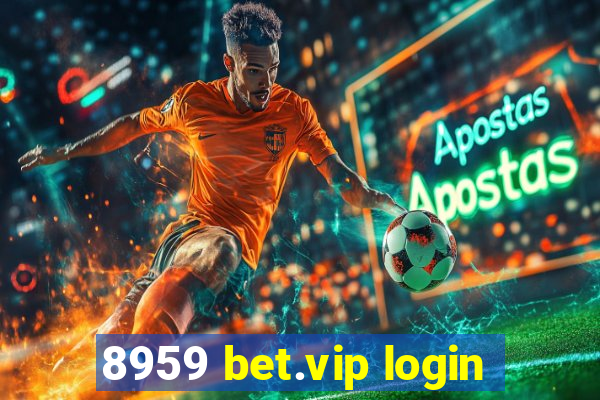8959 bet.vip login