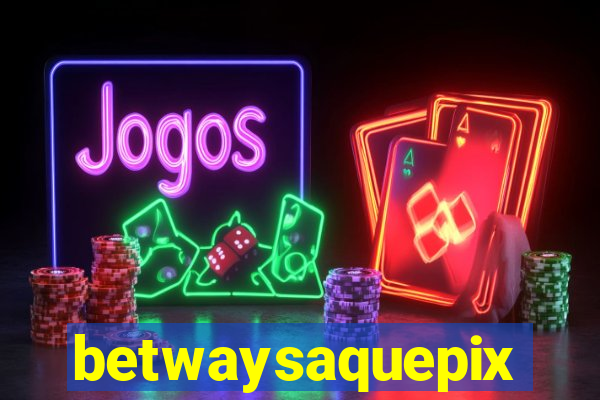 betwaysaquepix