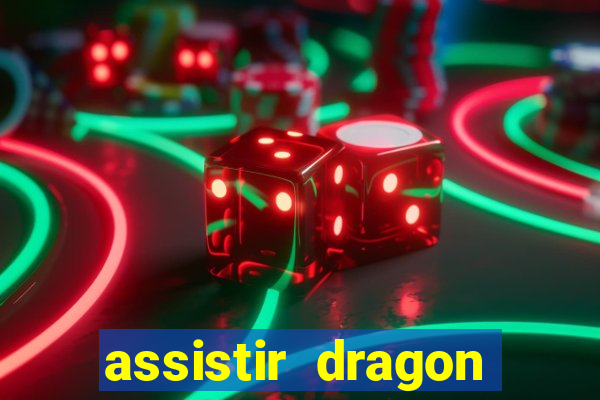 assistir dragon ball super dublado