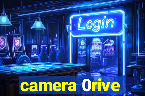 camera 0rive