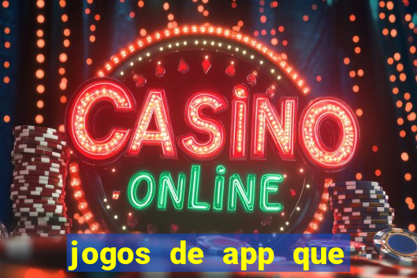 jogos de app que ganha dinheiro