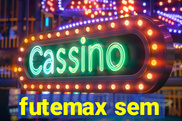 futemax sem