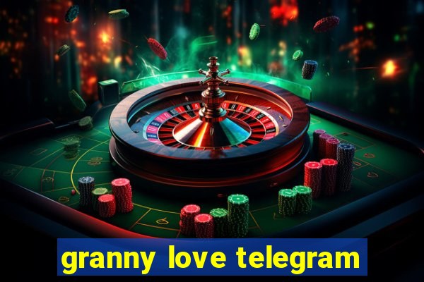 granny love telegram