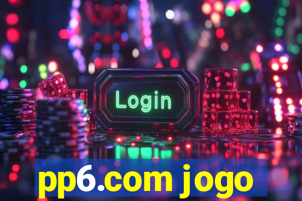 pp6.com jogo