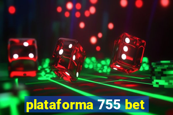 plataforma 755 bet