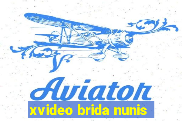 xvideo brida nunis