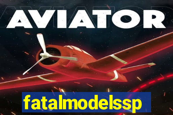 fatalmodelssp