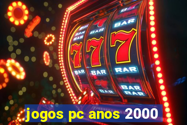 jogos pc anos 2000