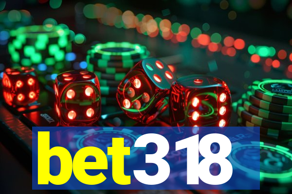 bet318