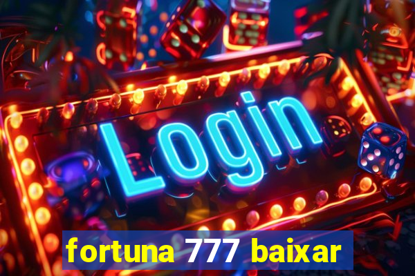 fortuna 777 baixar