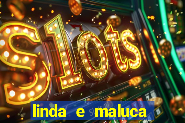linda e maluca orochi letra