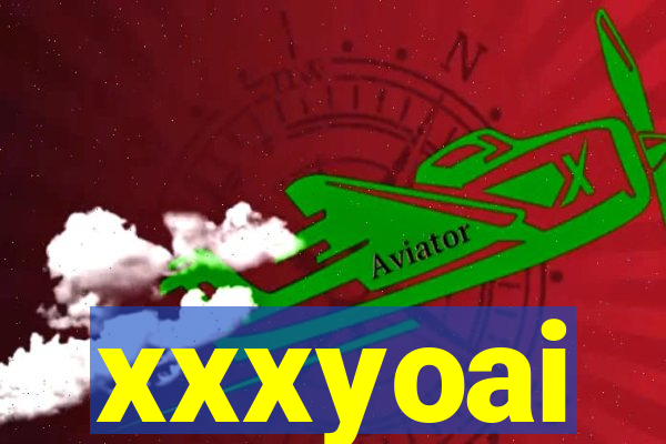 xxxyoai