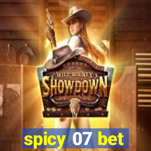 spicy 07 bet