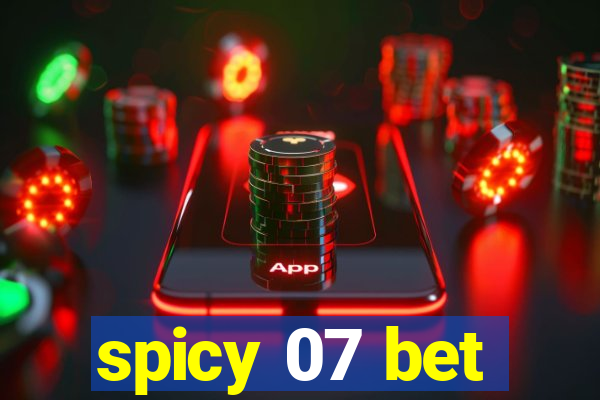 spicy 07 bet