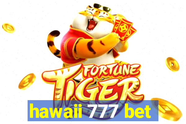 hawaii 777 bet