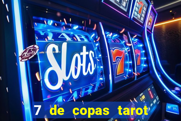 7 de copas tarot significado amor