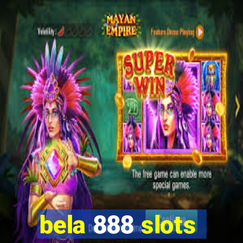 bela 888 slots