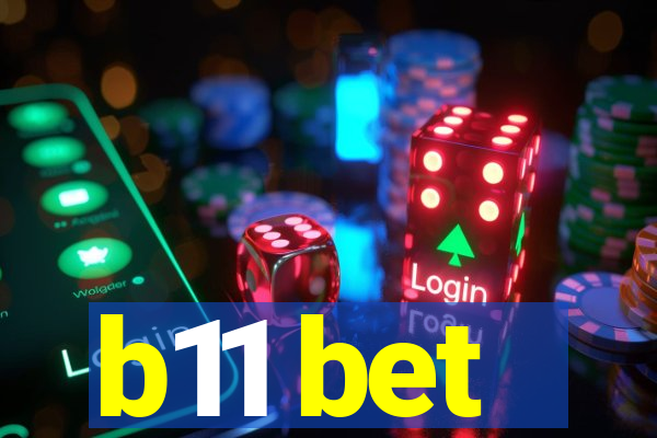 b11 bet