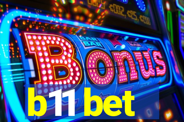 b11 bet
