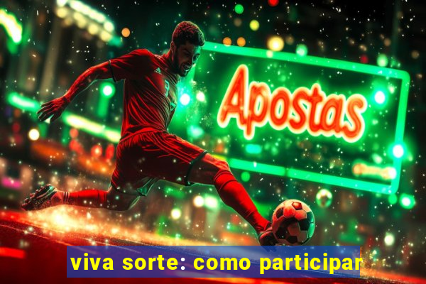 viva sorte: como participar