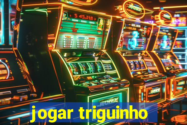 jogar triguinho