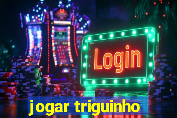 jogar triguinho