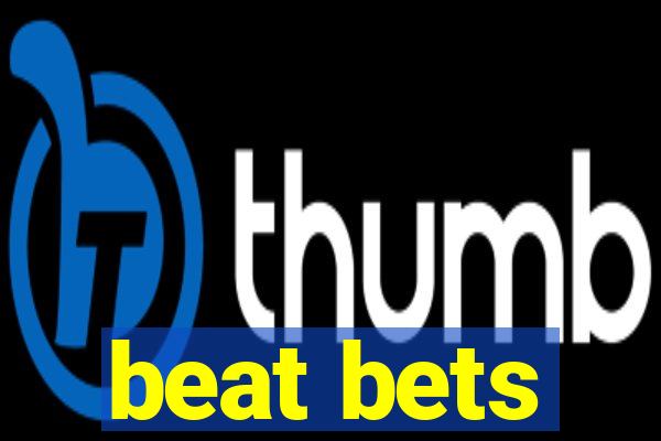 beat bets