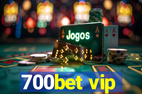 700bet vip