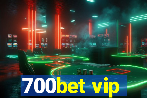 700bet vip