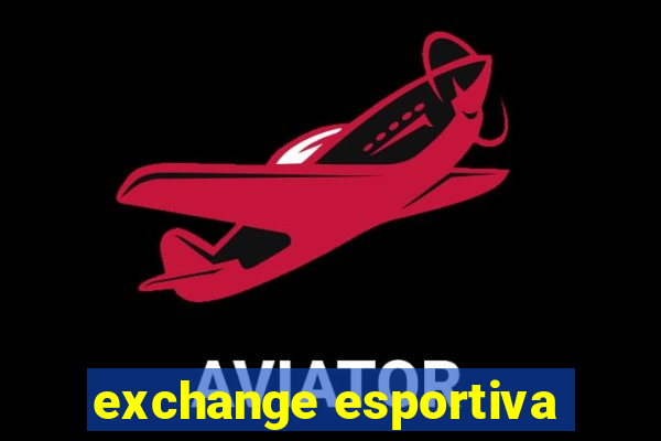 exchange esportiva