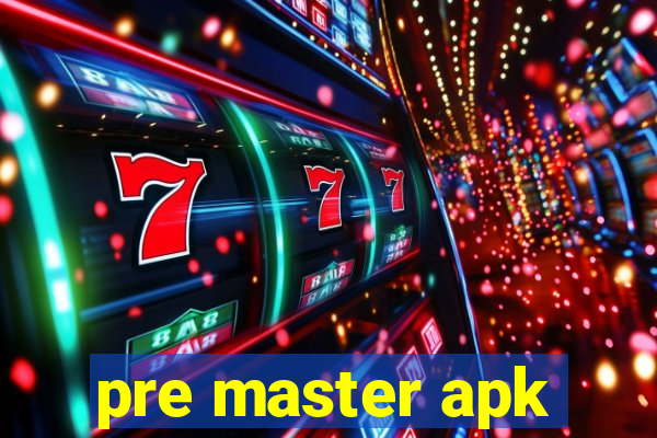 pre master apk