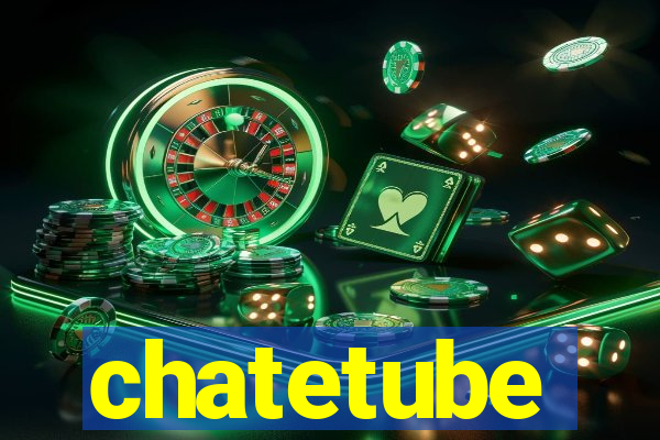 chatetube