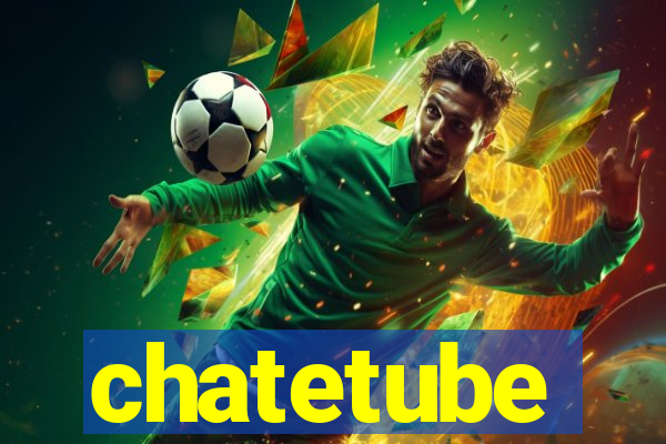 chatetube