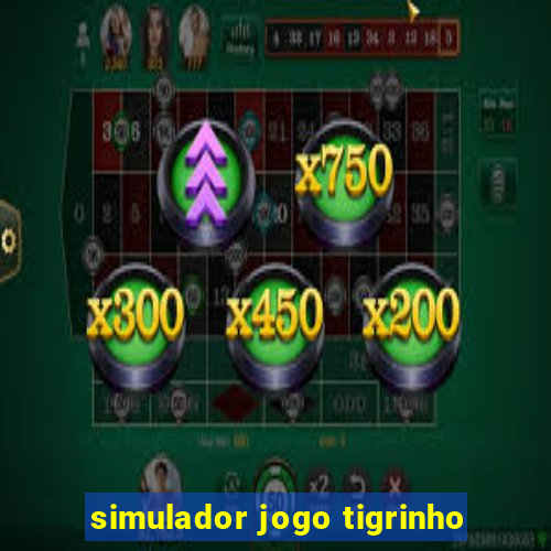 simulador jogo tigrinho