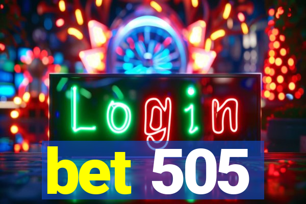 bet 505